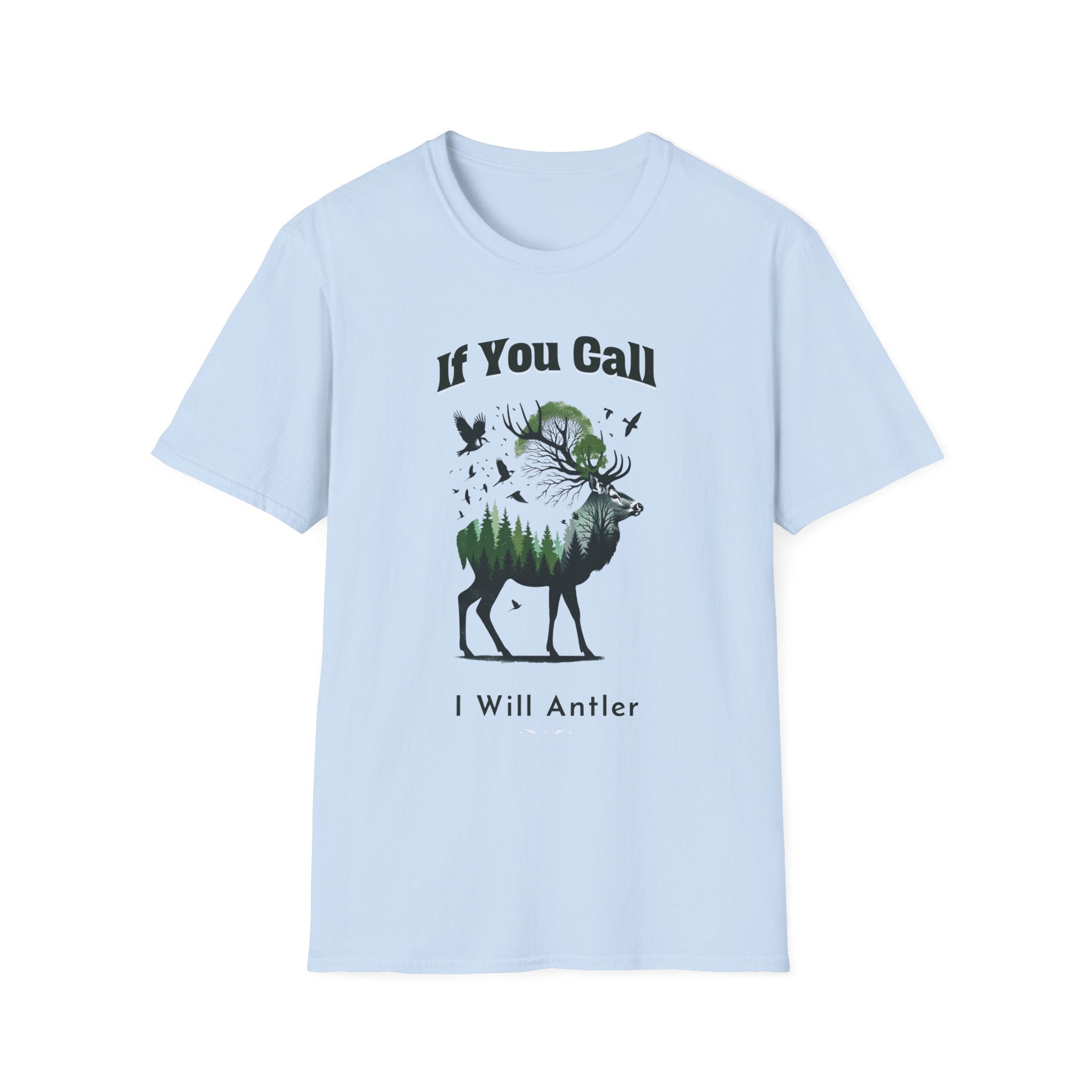 If You Call I Will Antler T-Shirt