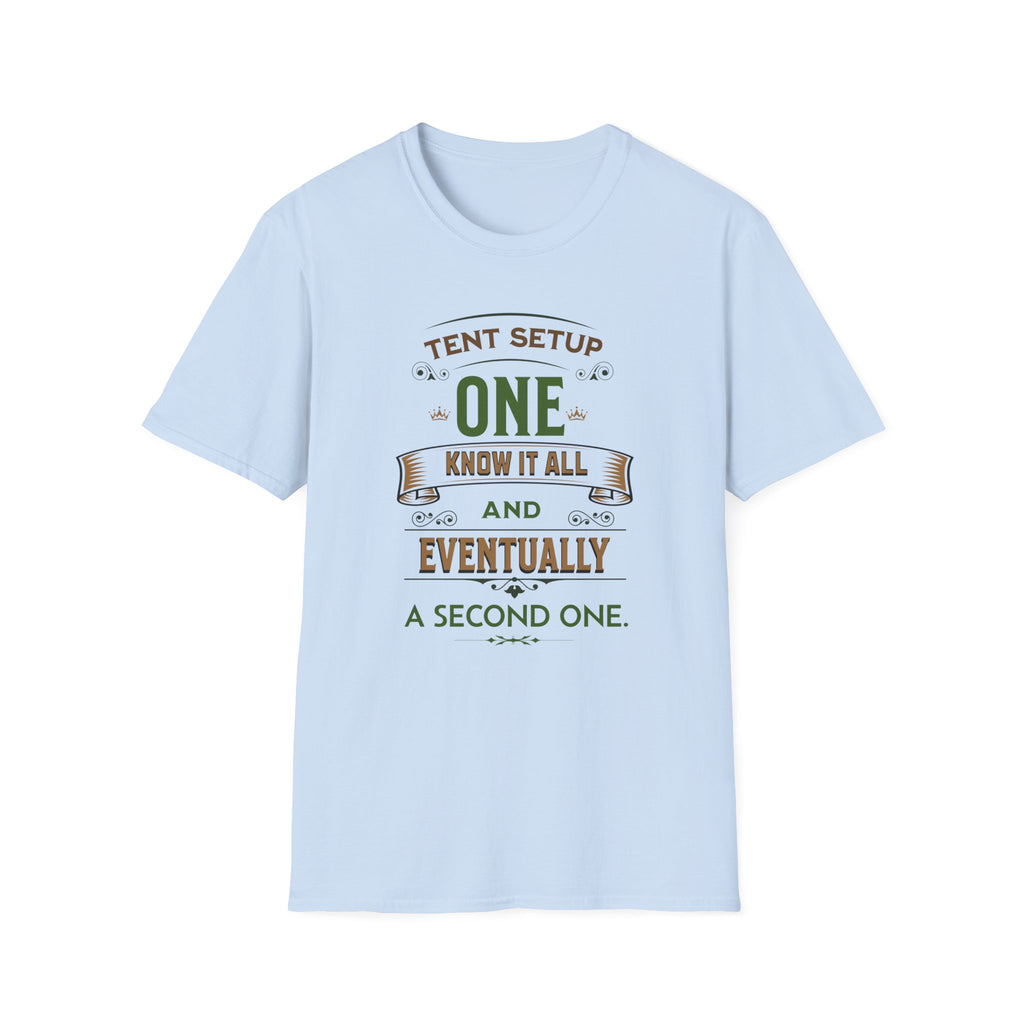 Tent Setup: One Know It All  T-Shirt