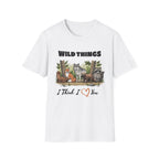 Wild Things I Think I Love You  T-Shirt