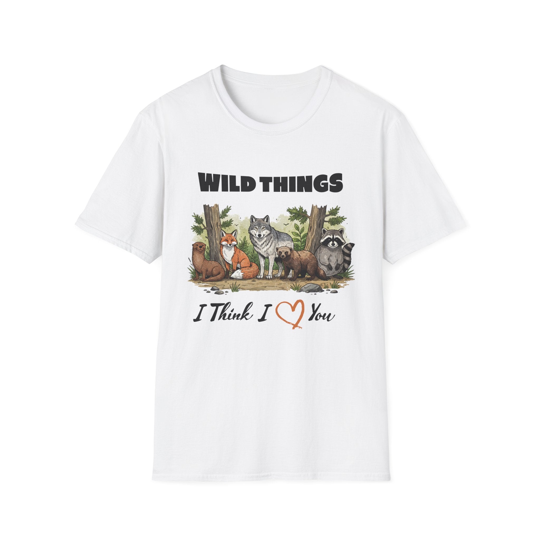 Wild Things I Think I Love You  T-Shirt