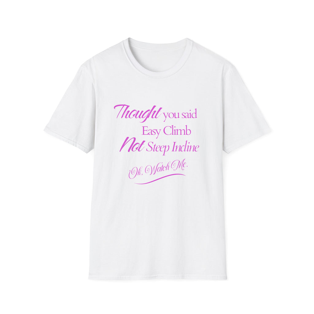 You Said Easy Climb  T-Shirt