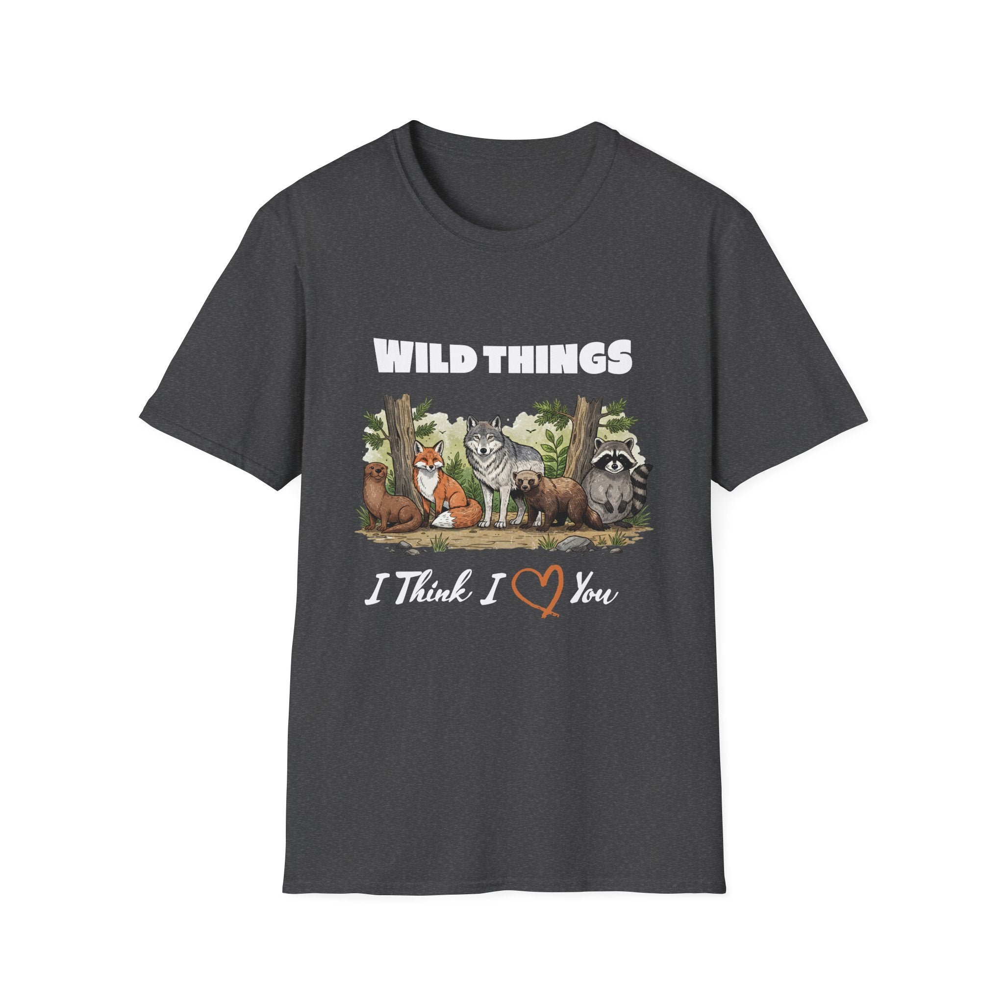 Wild Things I Think I Love You  T-Shirt