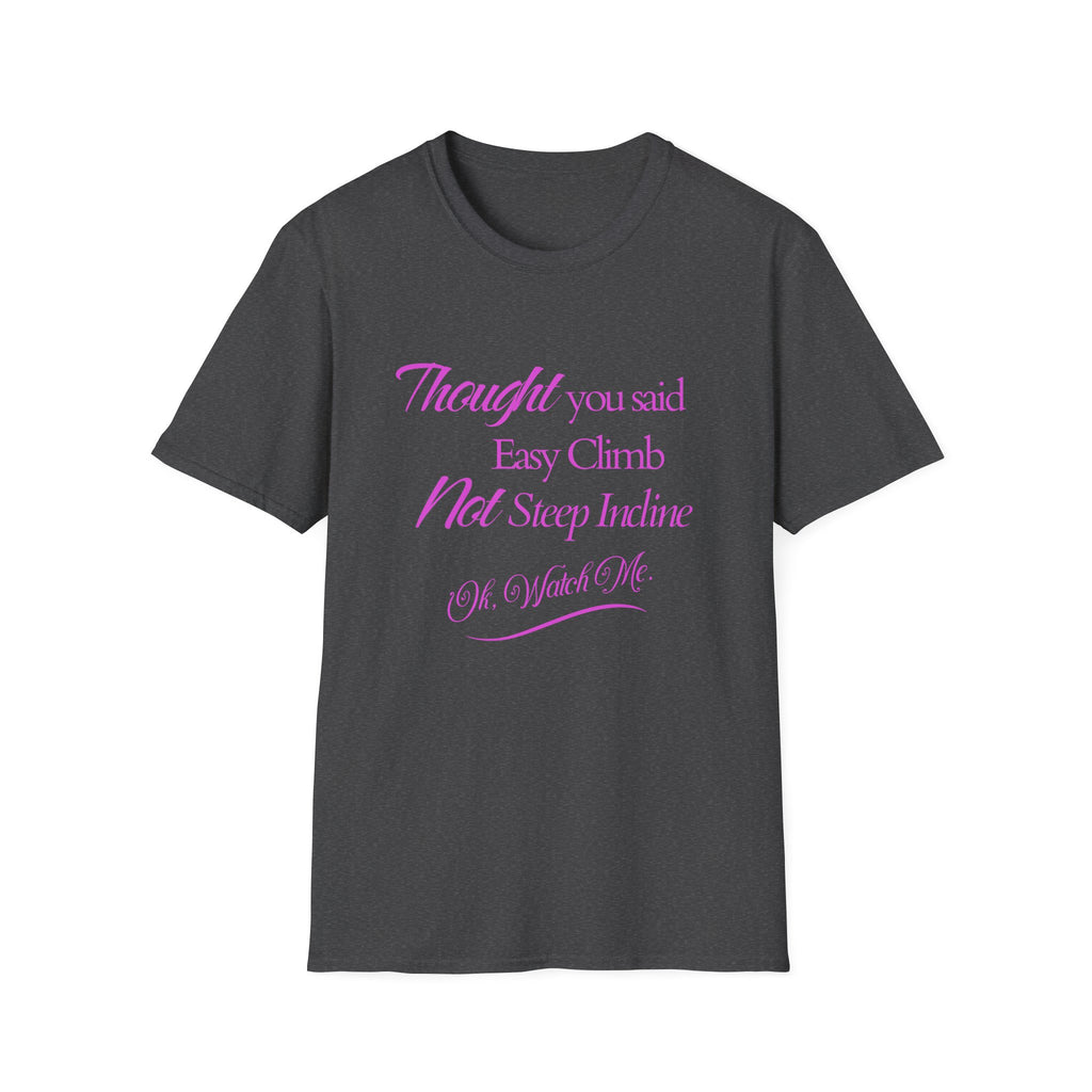 You Said Easy Climb  T-Shirt