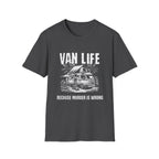 Van Life - Because Murder Is Wrong T-Shirt