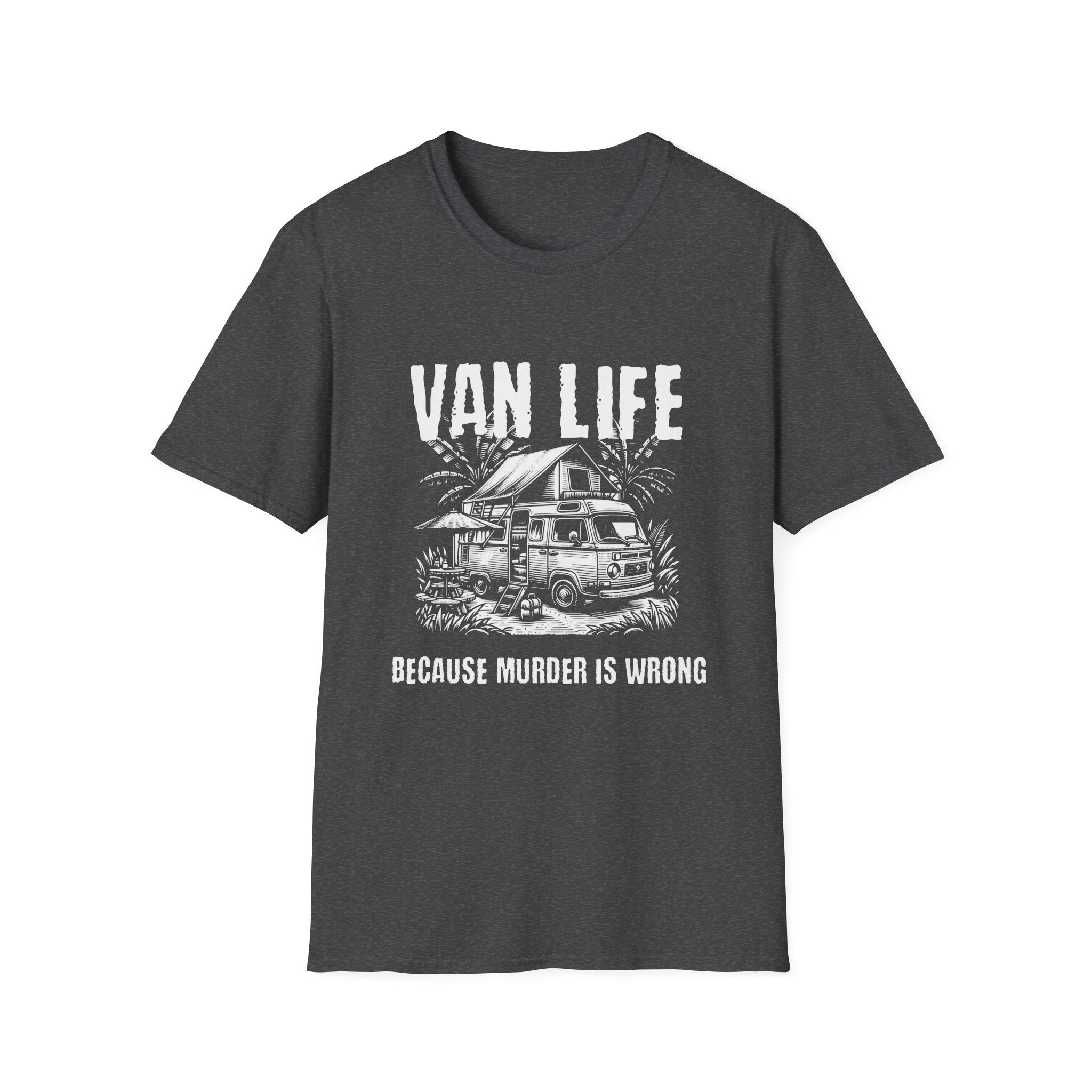 Van Life - Because Murder Is Wrong T-Shirt