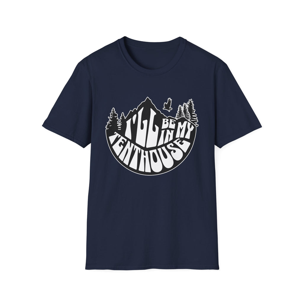 I'll Be In My Tenthouse  T-Shirt