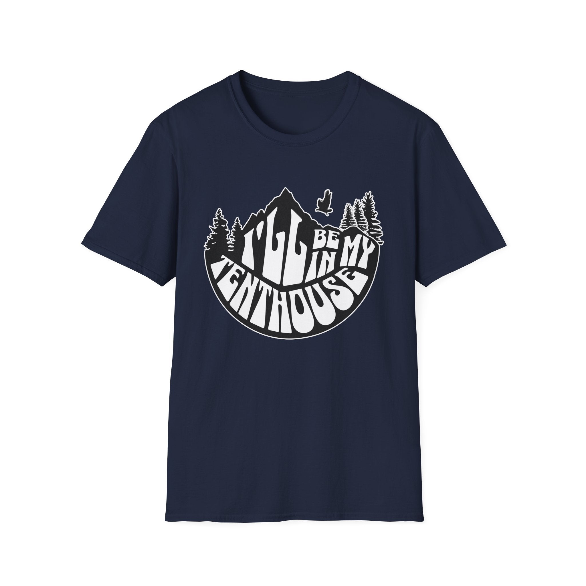I'll Be In My Tenthouse  T-Shirt