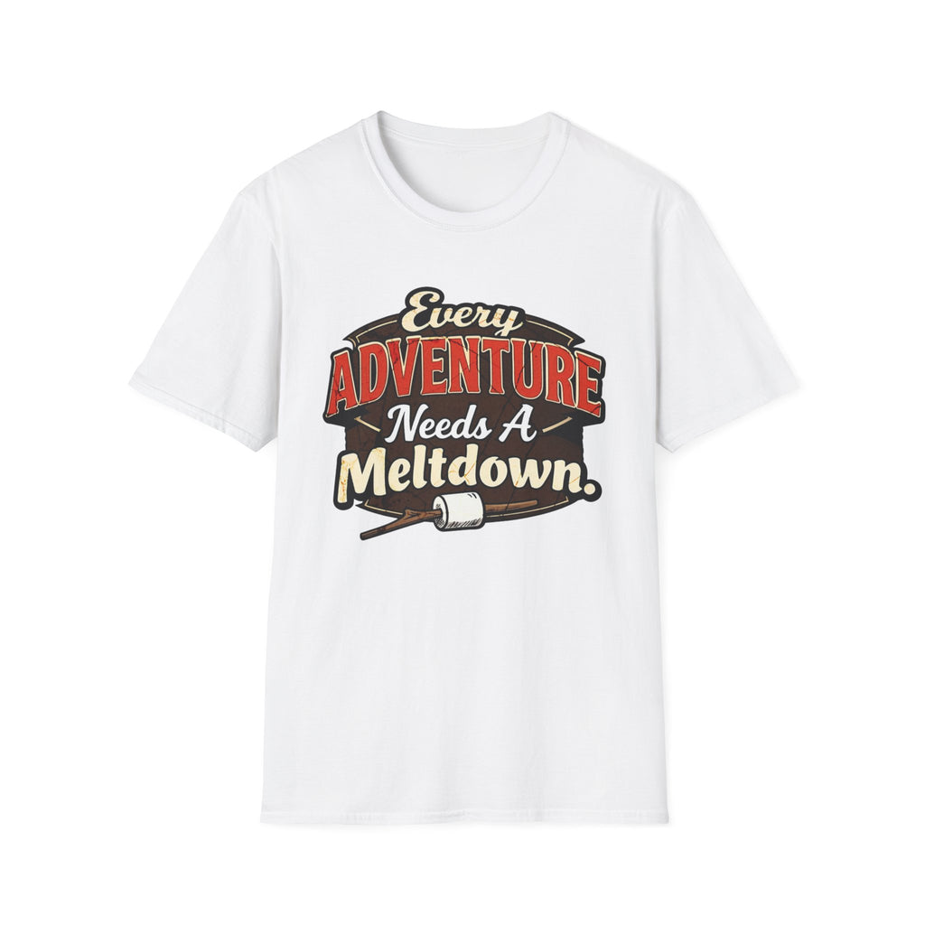 Every Adventure Needs a Meltdown  T-Shirt