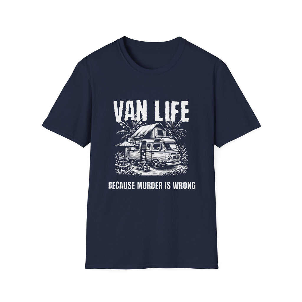 Van Life - Because Murder Is Wrong T-Shirt