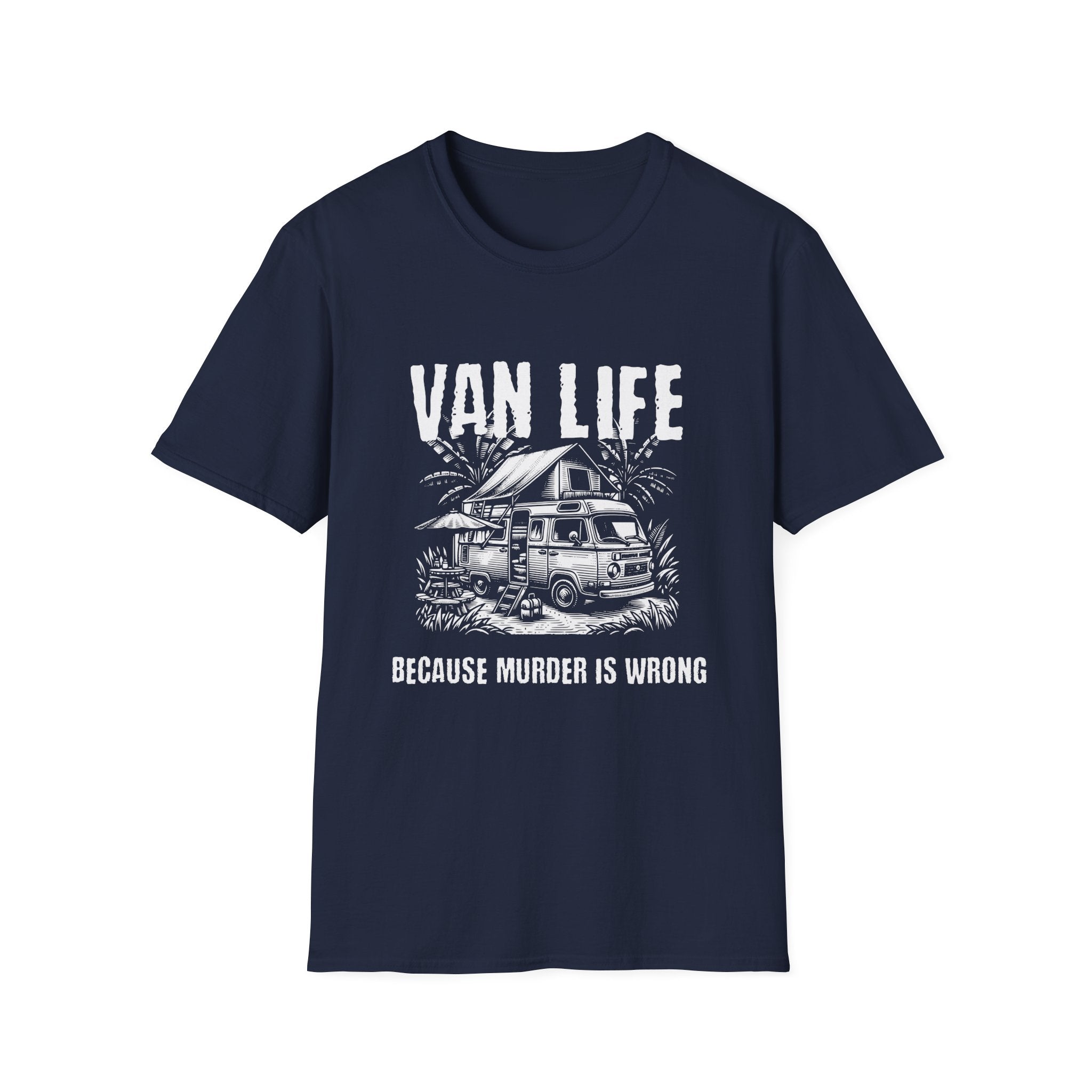 Van Life - Because Murder Is Wrong T-Shirt