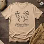 Always Trust the Map Guy?  T-Shirt