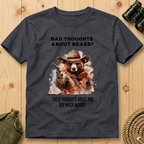 Bad Thoughts About Bears?  T-Shirt
