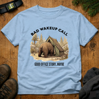 Bad Wakeup Call T-Shirt