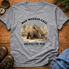 Bad Wakeup Call T-Shirt