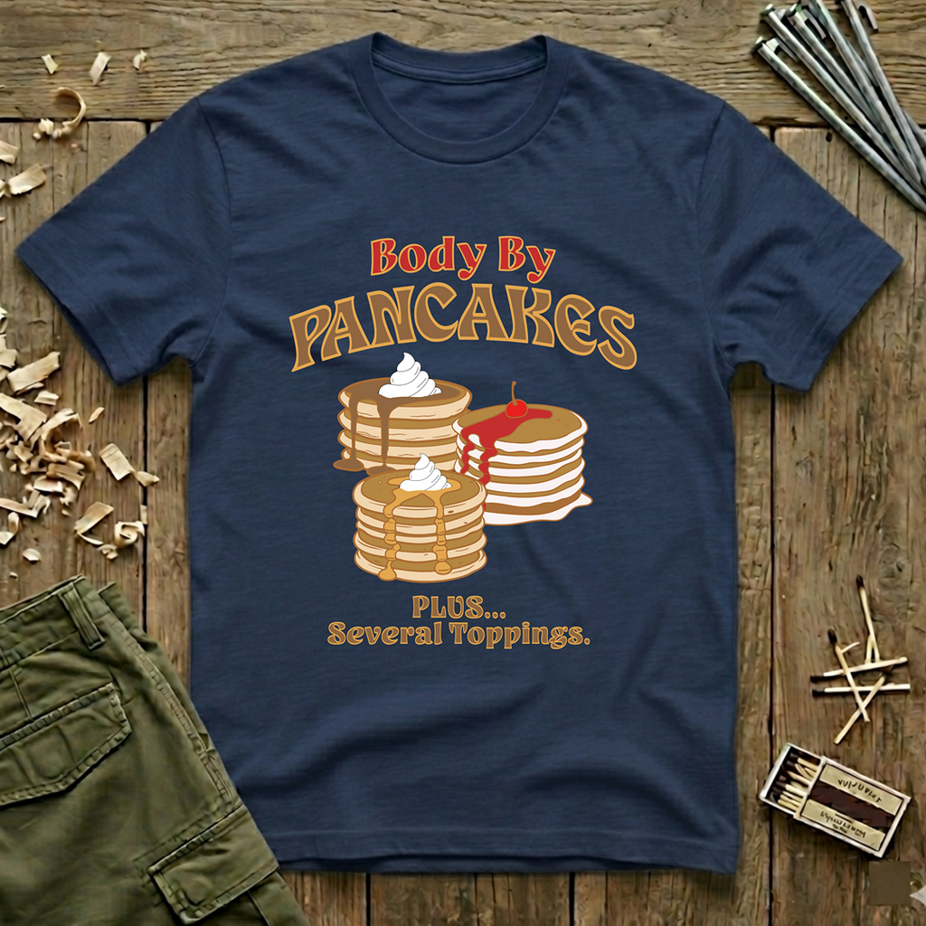 Body By Pancakes T-Shirt