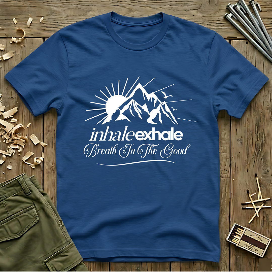 Breathe In The Good   T-Shirt