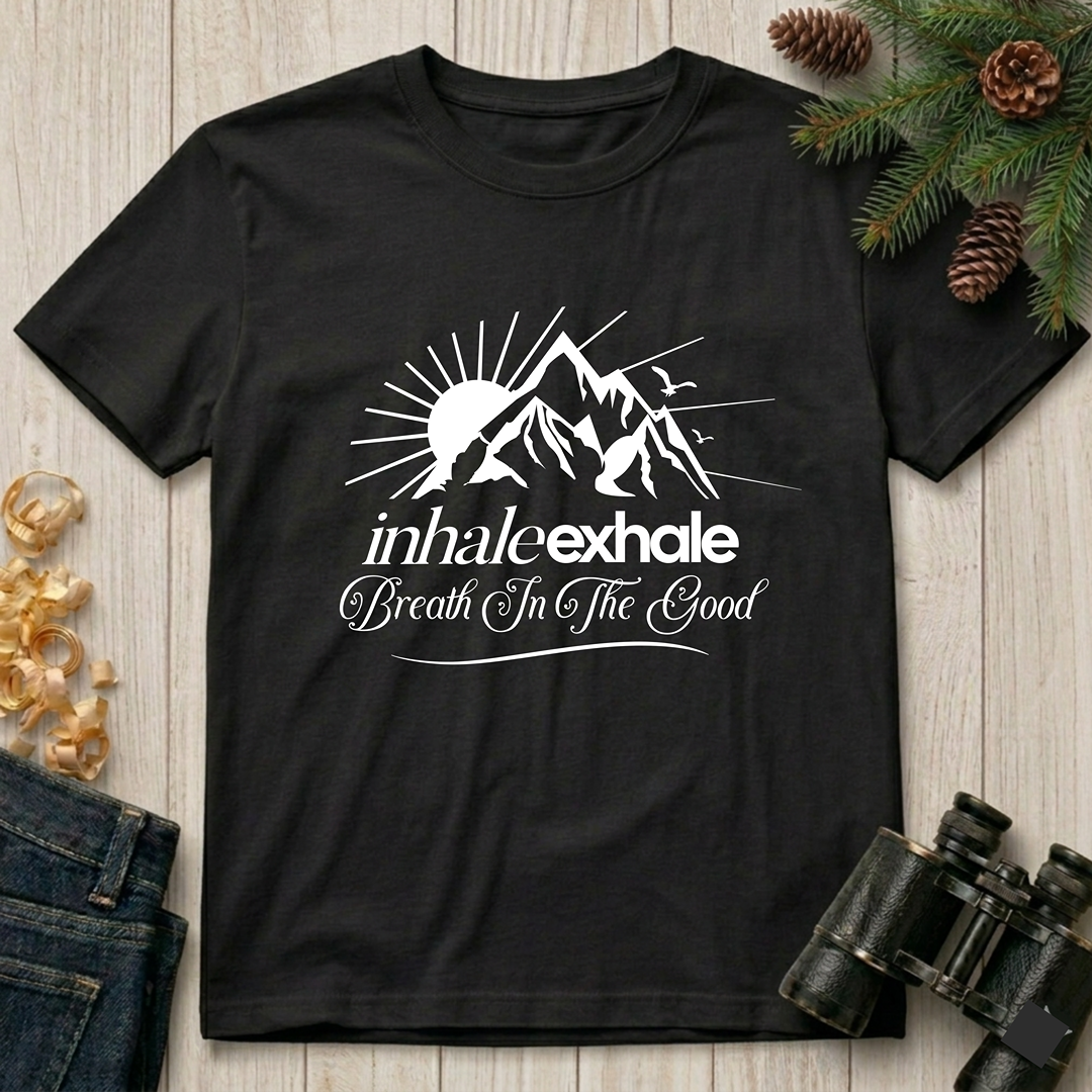Breathe In The Good   T-Shirt