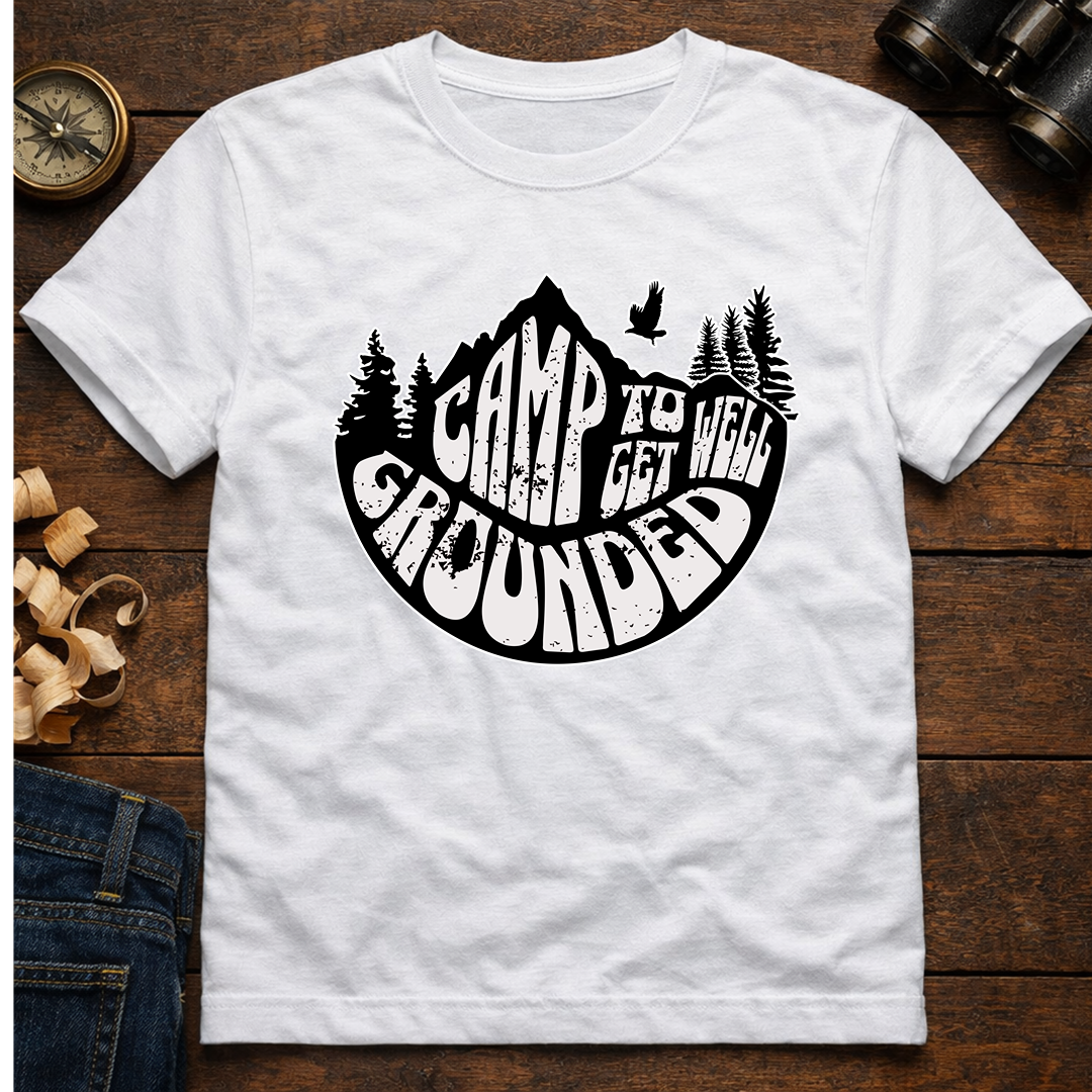 CAMP TO GET WELL GROUNDED  T-Shirt