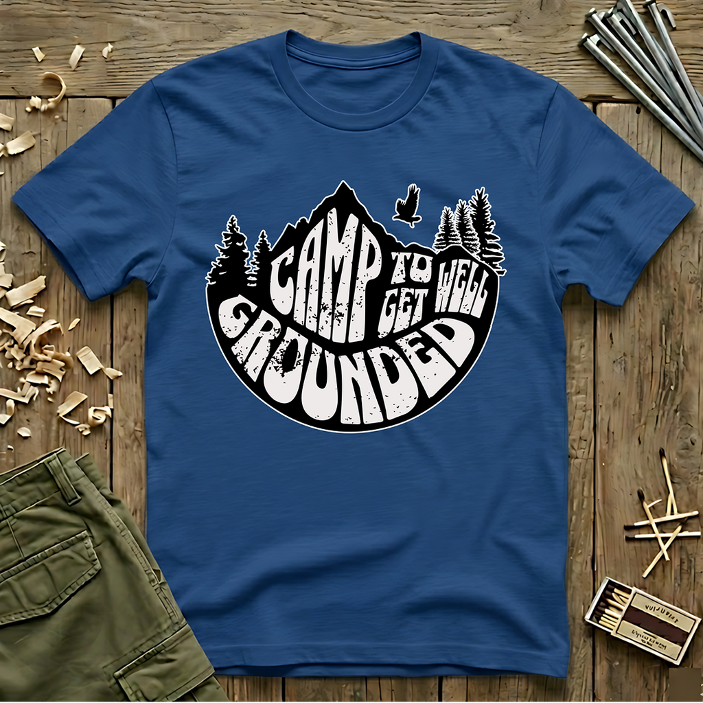 CAMP TO GET WELL GROUNDED  T-Shirt