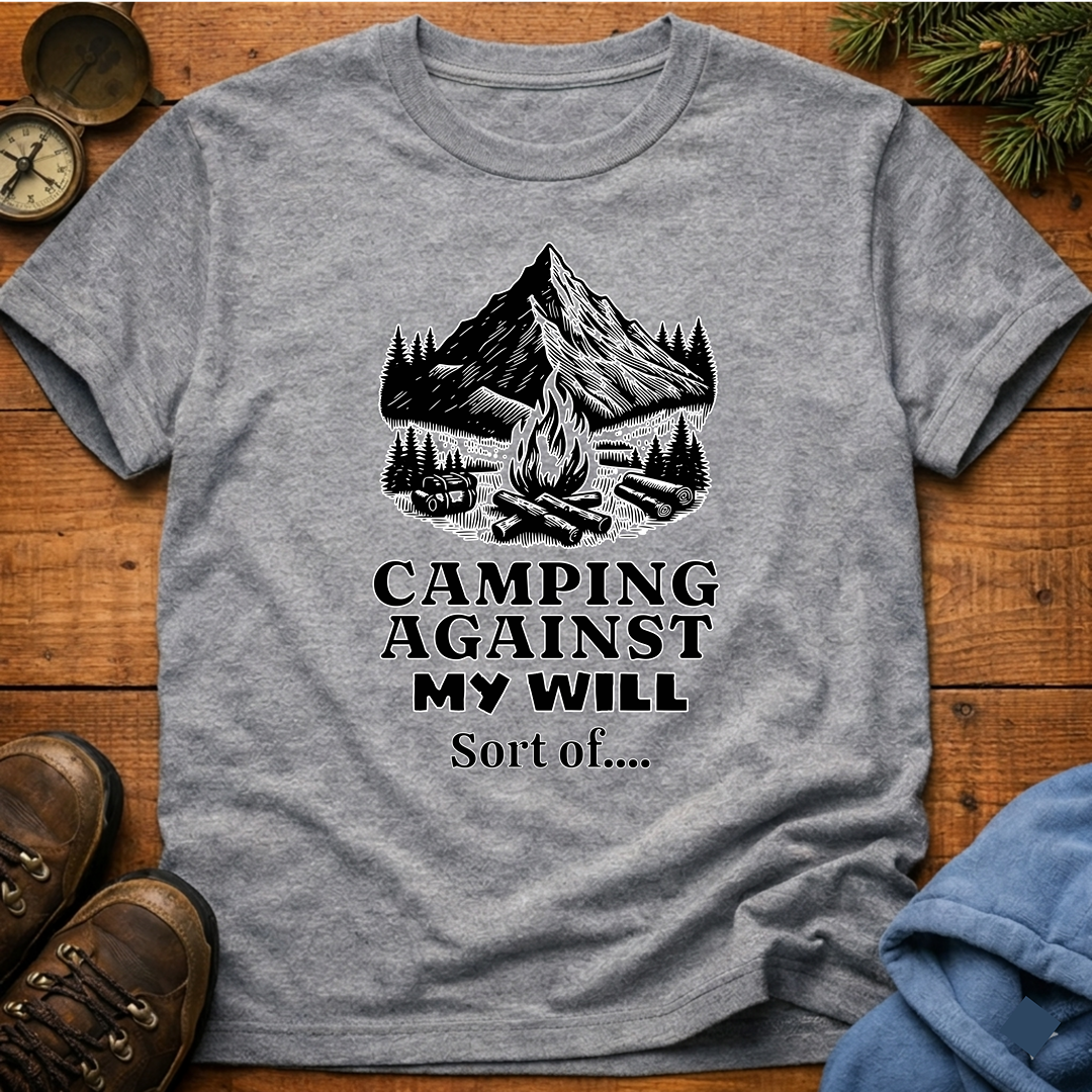 Camping Against My Will  T-Shirt