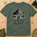 Camping Against My Will  T-Shirt