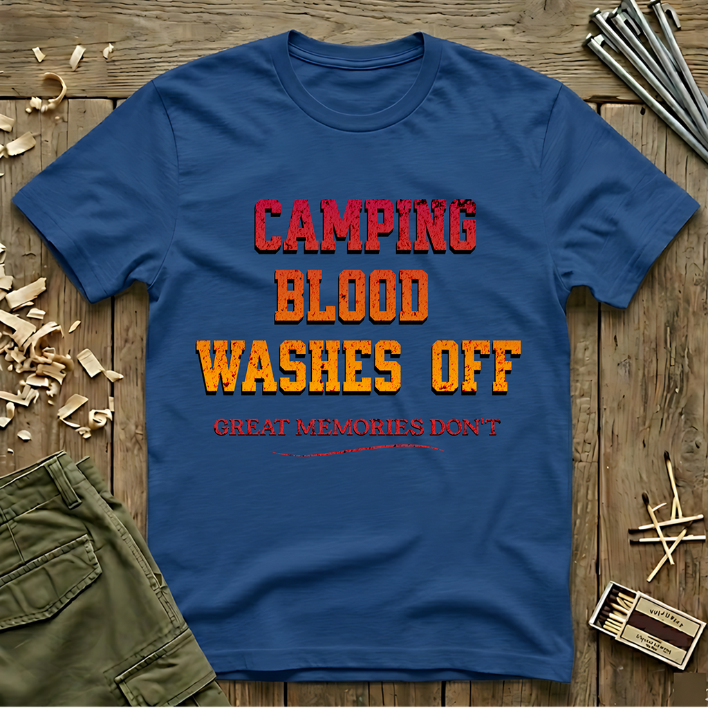 Camping Blood Washes Off  T-Shirt