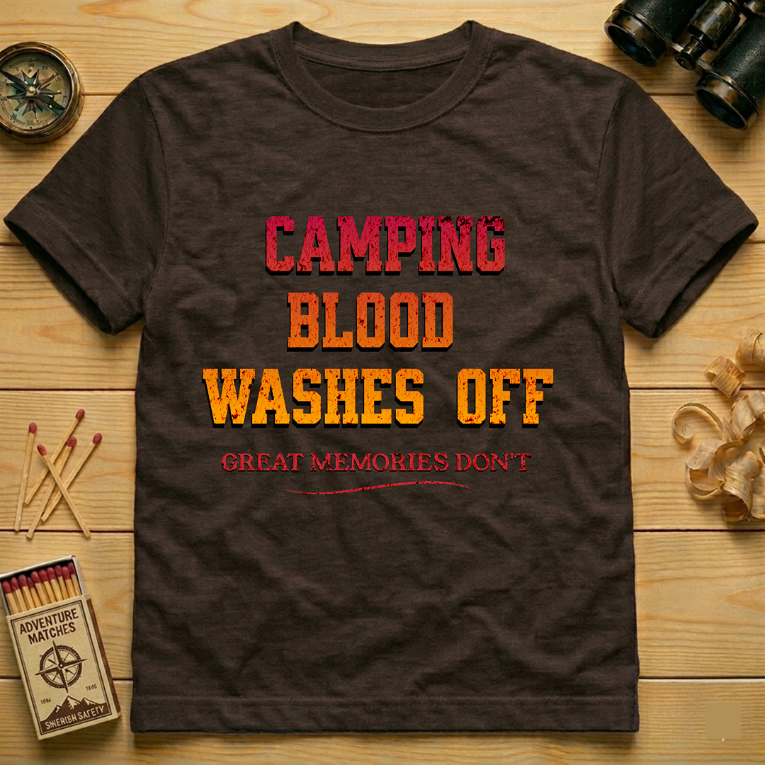Camping Blood Washes Off  T-Shirt