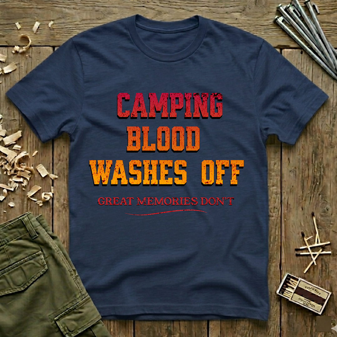 Camping Blood Washes Off  T-Shirt