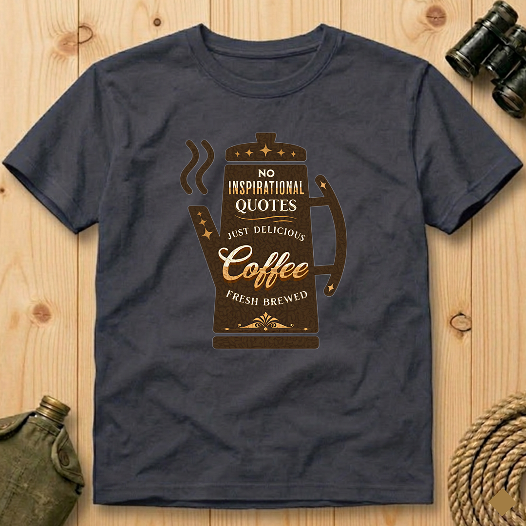 No Quotes, Just Delicious Coffee  T-Shirt