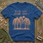 Did You Hear That?  T-Shirt