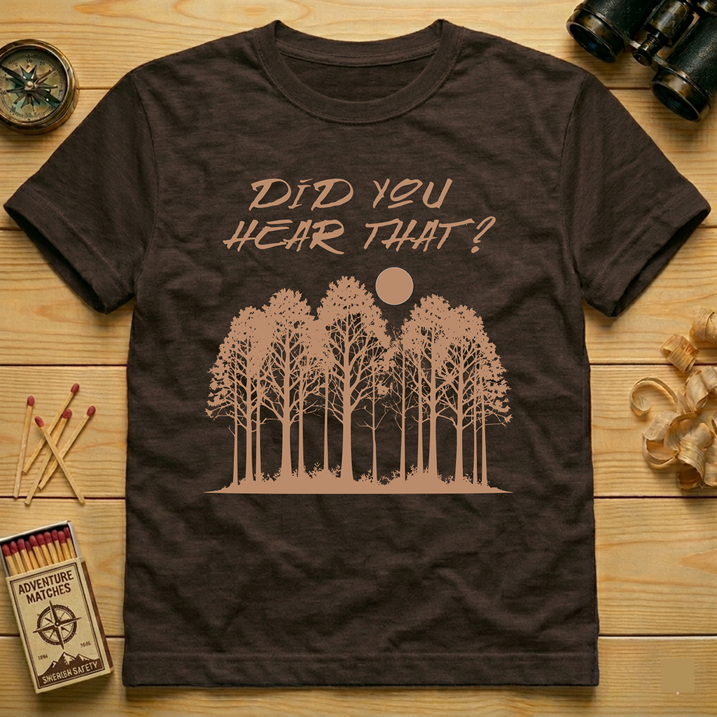 Did You Hear That?  T-Shirt