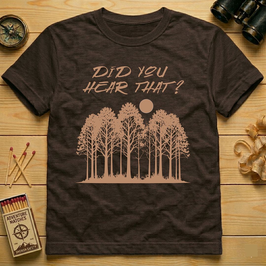 Did You Hear That?  T-Shirt