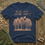 Did You Hear That?  T-Shirt