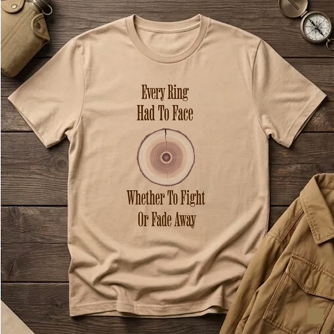 Every Ring Had To Face  T-Shirt