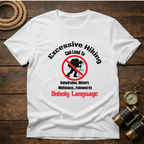 Excessive Hiking Can Lead To... T-Shirt