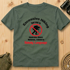 Excessive Hiking Can Lead To... T-Shirt