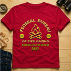 Federal Bureau of Fire-Gazing  T-Shirt