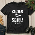 Gear Over Skill  T‑Shirt