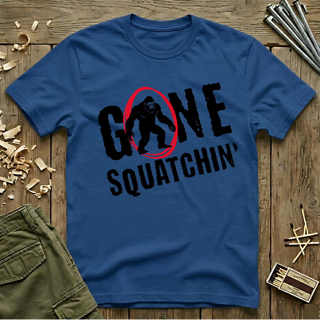 Gone Squatchin' T-Shirt