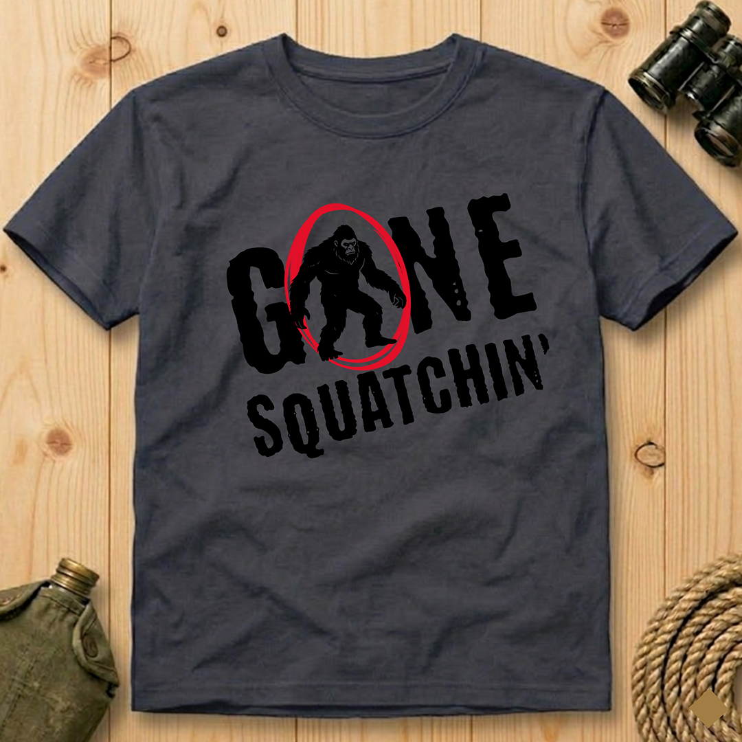 Gone Squatchin' T-Shirt