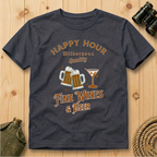 Happy Hour "Fine Wines & Beer"  T-Shirt