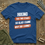 Hiking Has Two Stages T-Shirt