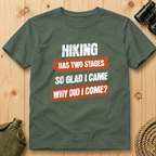 Hiking Has Two Stages T-Shirt