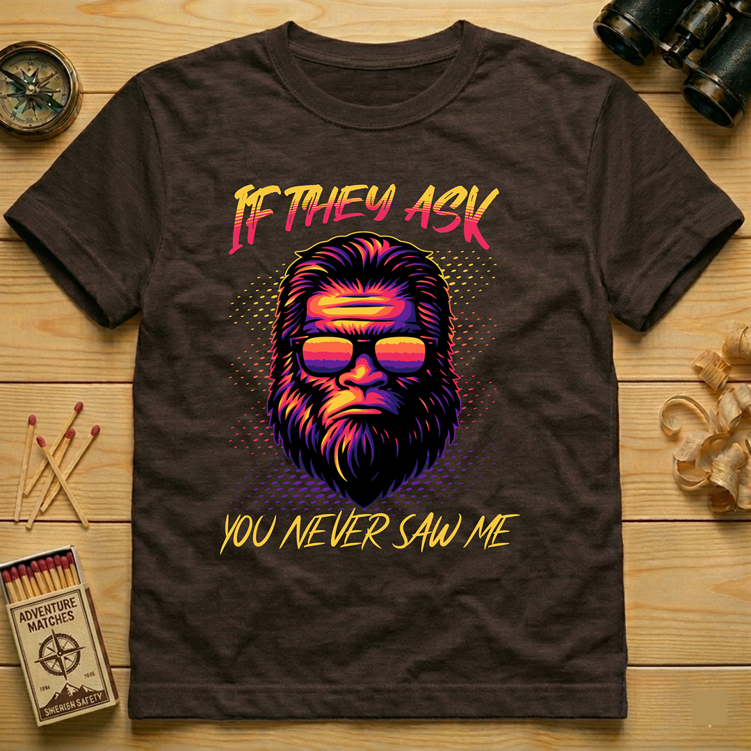 If They Ask You Never Saw Me  T-Shirt