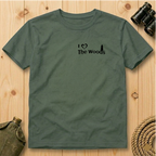I Love The Woods  T-Shirt