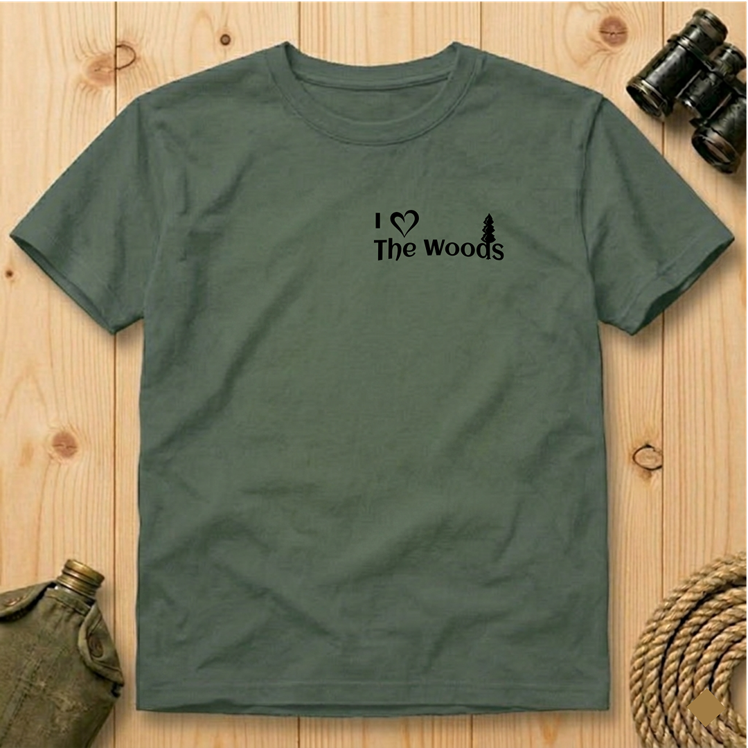 I Love The Woods  T-Shirt
