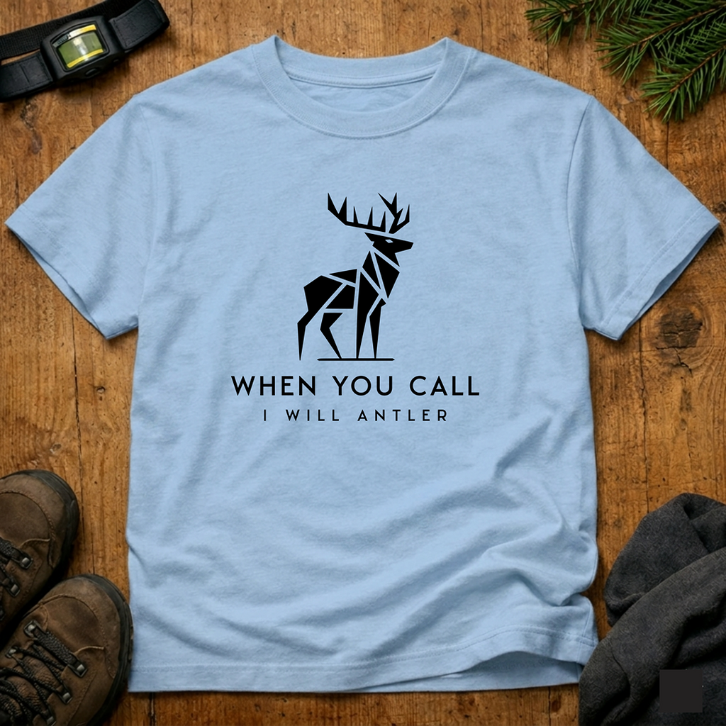 When You Call I Will Antler  T-Shirt