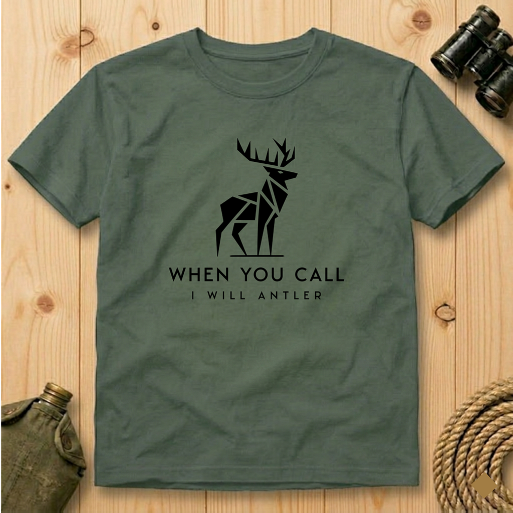 When You Call I Will Antler  T-Shirt