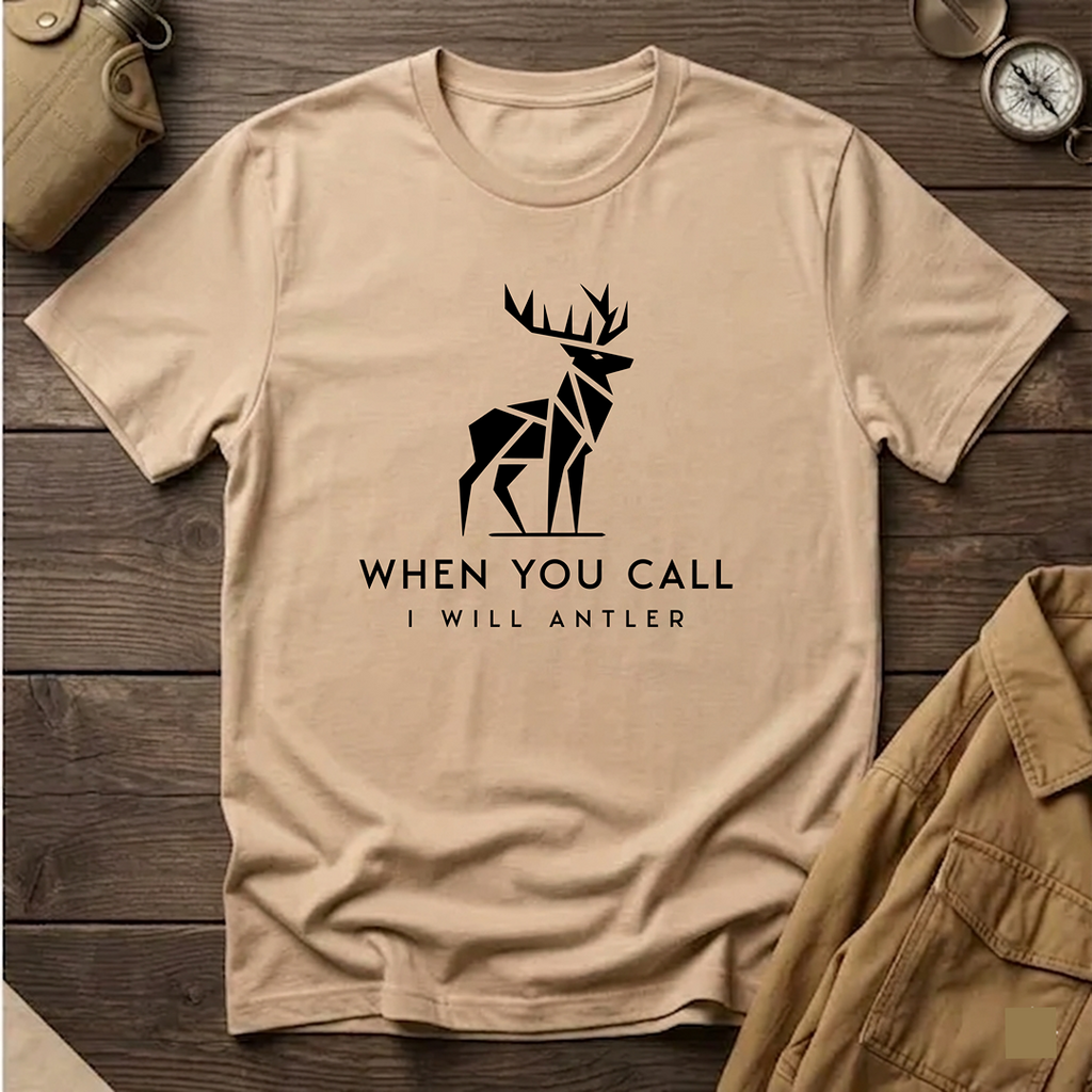 When You Call I Will Antler  T-Shirt