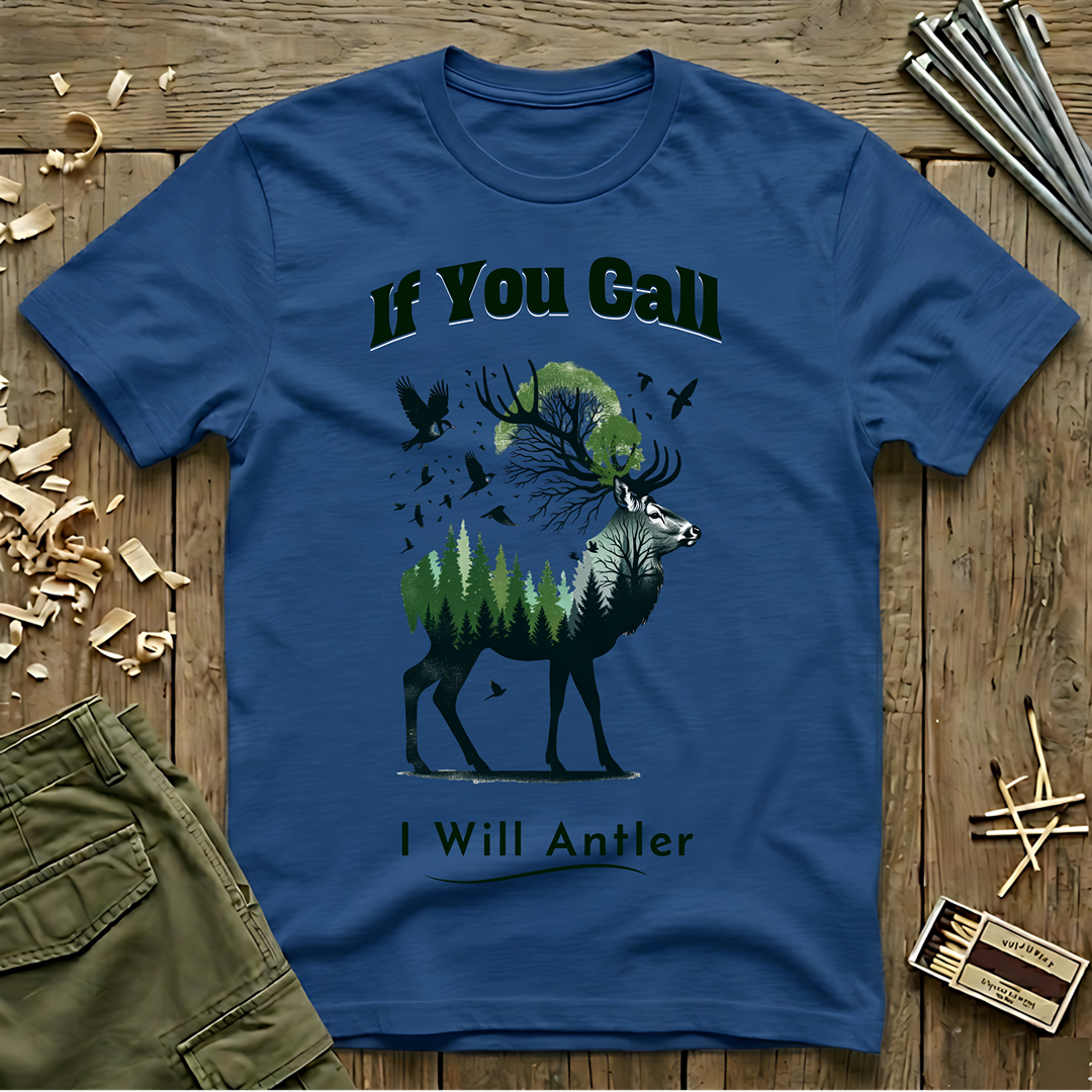 If You Call I Will Antler T-Shirt